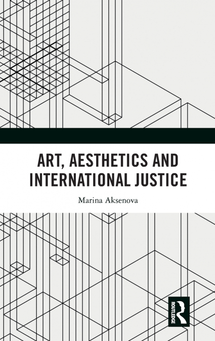 Art, Aesthetics and International Justice