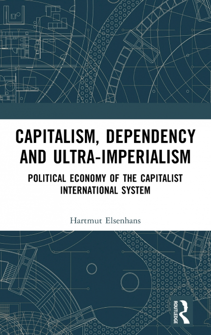 Capitalism, Dependency and Ultra-Imperialism