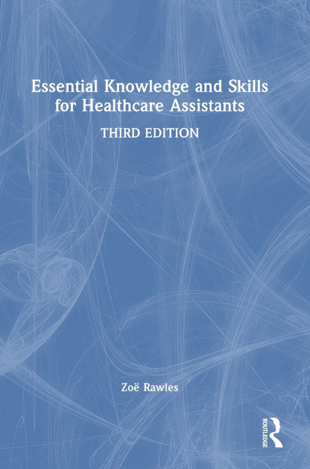 Essential Knowledge and Skills for Healthcare Assistants