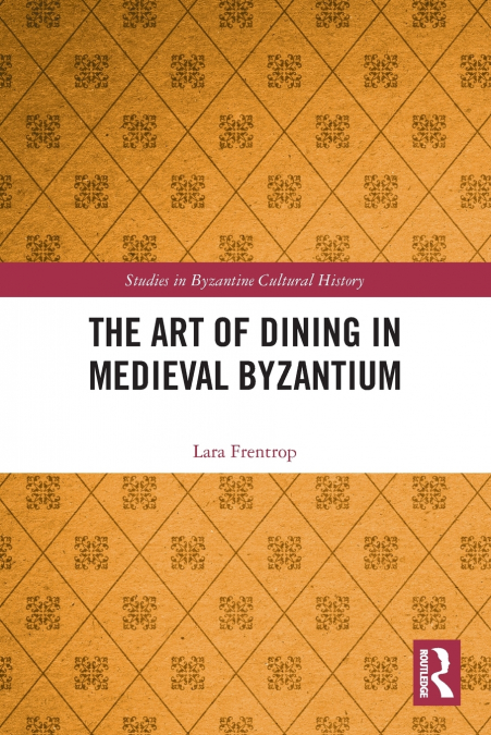 The Art of Dining in Medieval Byzantium