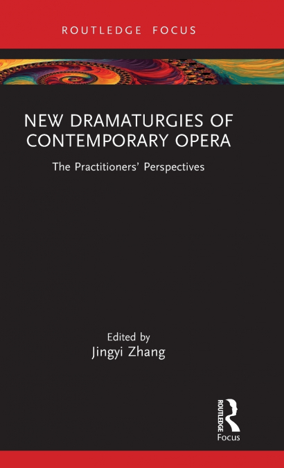 New Dramaturgies of Contemporary Opera