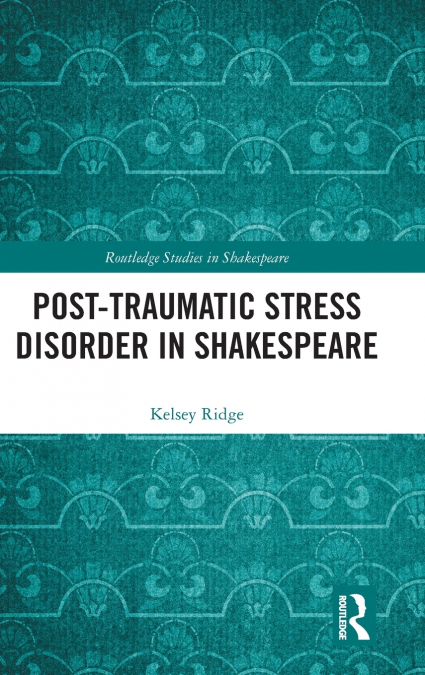Post-Traumatic Stress Disorder in Shakespeare