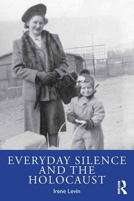 Everyday Silence and the Holocaust