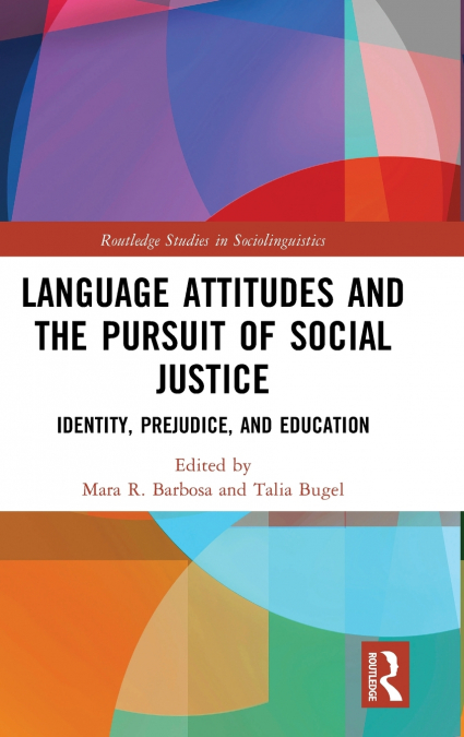 Language Attitudes and the Pursuit of Social Justice