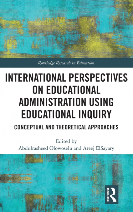International Perspectives on Educational Administration using Educational Inquiry
