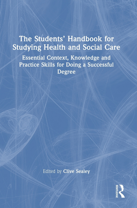 The Students’ Handbook for Studying Health and Social Care