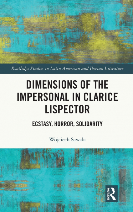 Dimensions of the Impersonal in Clarice Lispector