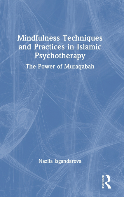 Mindfulness Techniques and Practices in Islamic Psychotherapy