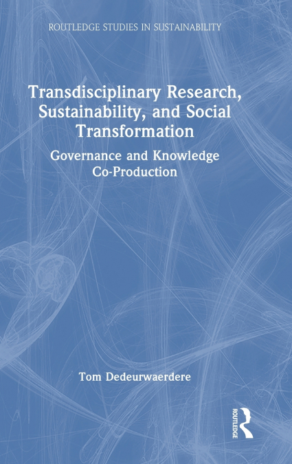 Transdisciplinary Research, Sustainability, and Social Transformation