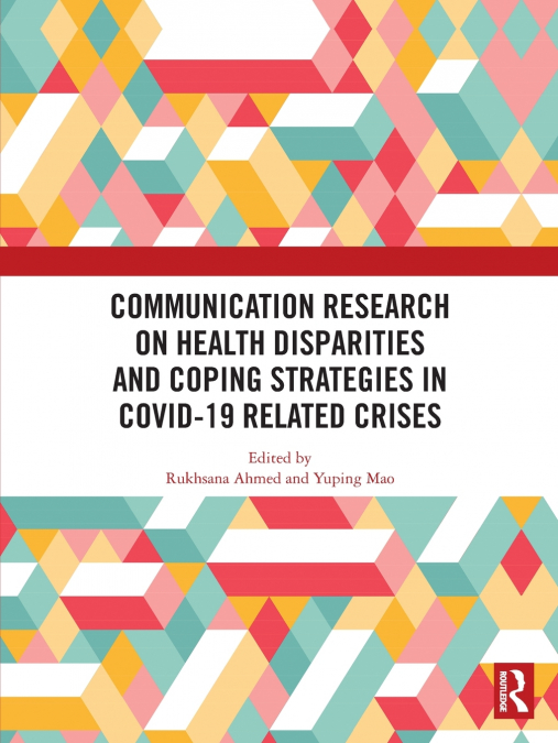 Communication Research on Health Disparities and Coping Strategies in COVID-19 Related Crises
