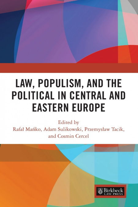 Law, Populism, and the Political in Central and Eastern Europe