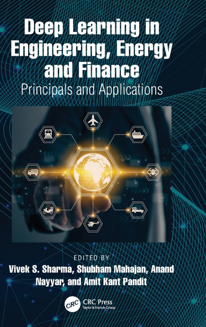 Deep Learning in Engineering, Energy and Finance