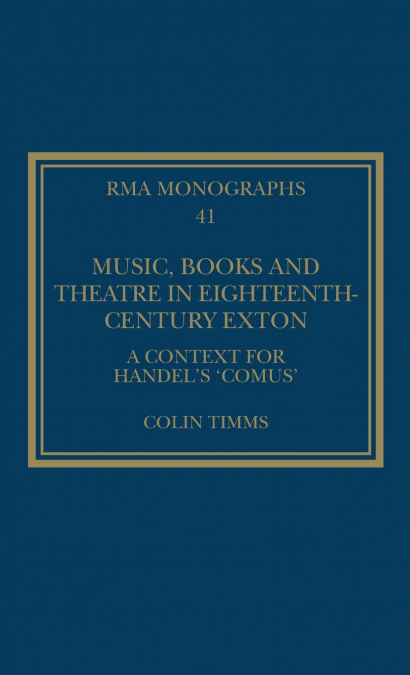 Music, Books and Theatre in Eighteenth-Century Exton