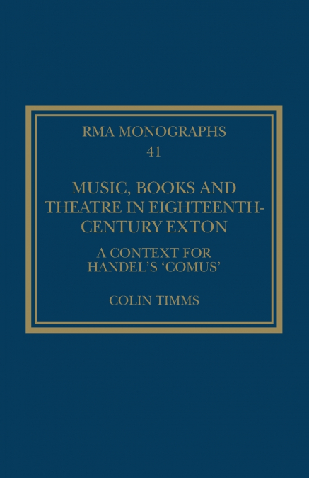 Music, Books and Theatre in Eighteenth-Century Exton