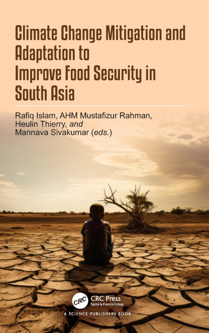 Climate Change Mitigation and Adaptation to Improve Food Security in South Asia