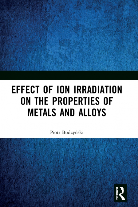 Effect of Ion Irradiation on the Properties of Metals and Alloys