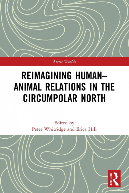 Reimagining Human-Animal Relations in the Circumpolar North