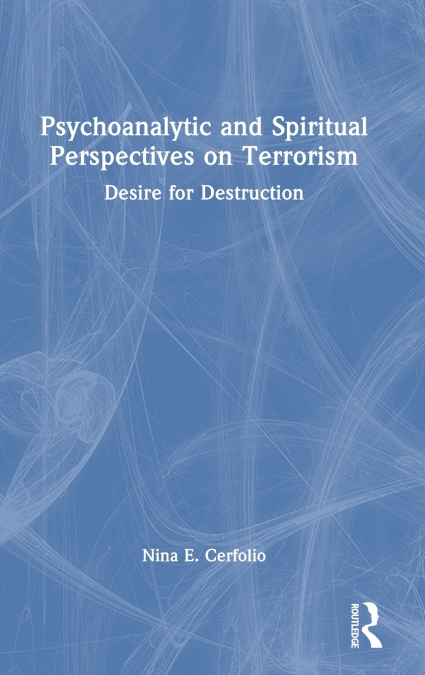 Psychoanalytic and Spiritual Perspectives on Terrorism