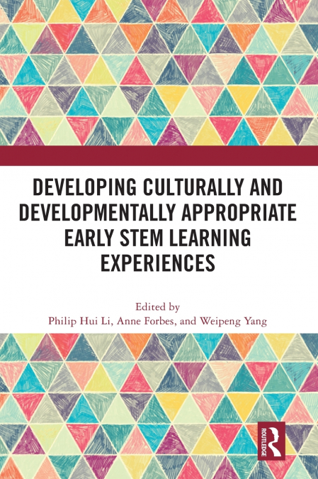 Developing Culturally and Developmentally Appropriate Early STEM Learning Experiences