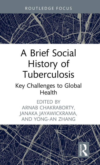 A Brief Social History of Tuberculosis