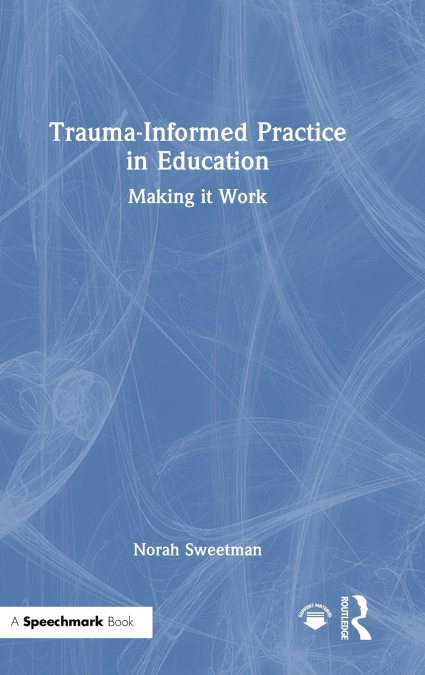 Trauma-Informed Practice in Education