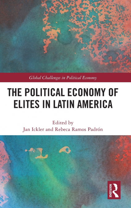 The Political Economy of Elites in Latin America