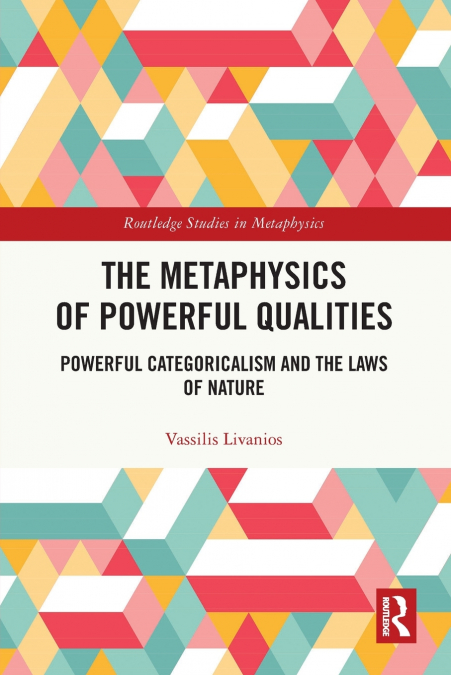 The Metaphysics of Powerful Qualities