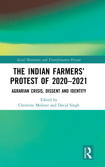 The Indian Farmers’ Protest of 2020-2021
