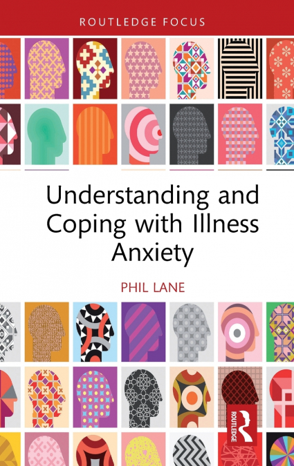 Understanding and Coping with Illness Anxiety