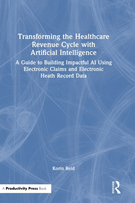 Transforming the Healthcare Revenue Cycle with Artificial Intelligence
