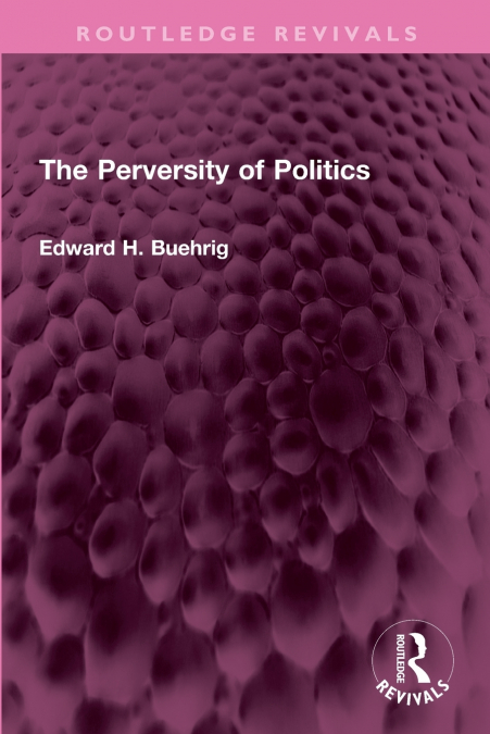 The Perversity of Politics