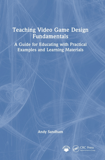Teaching Video Game Design Fundamentals