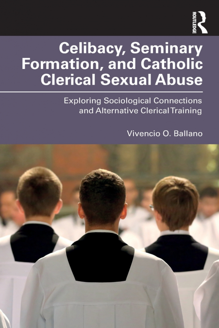 Celibacy, Seminary Formation, and Catholic Clerical Sexual Abuse