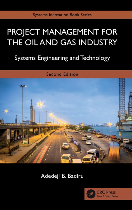Project Management for the Oil and Gas Industry