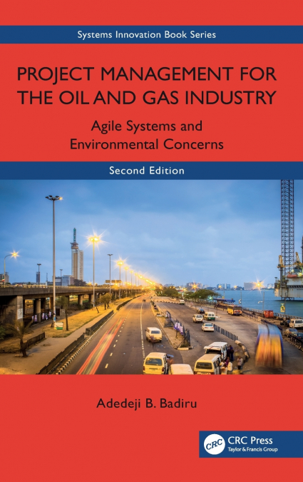 Project Management for the Oil and Gas Industry