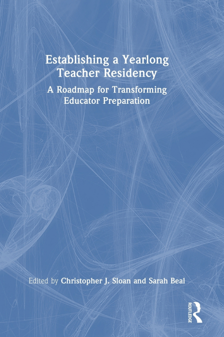 Establishing a Yearlong Teacher Residency