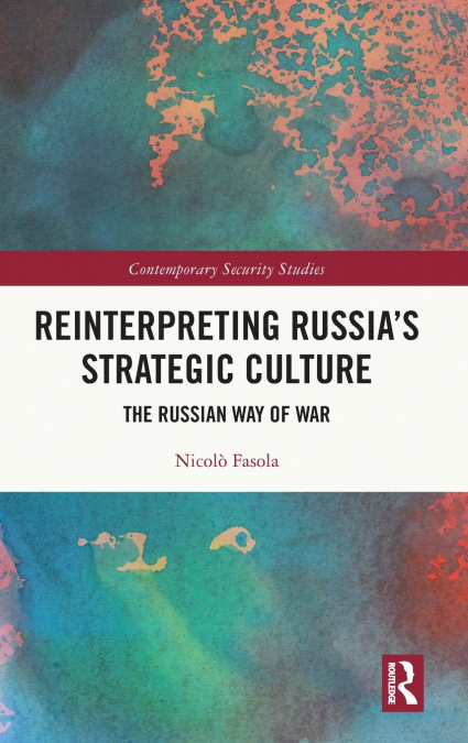 Reinterpreting Russia’s Strategic Culture