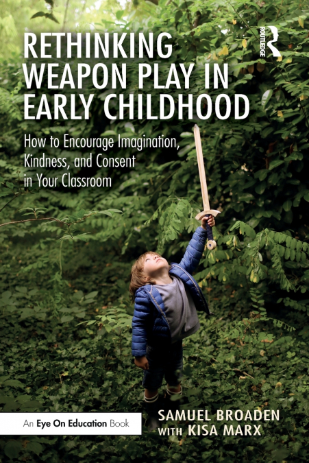Rethinking Weapon Play in Early Childhood