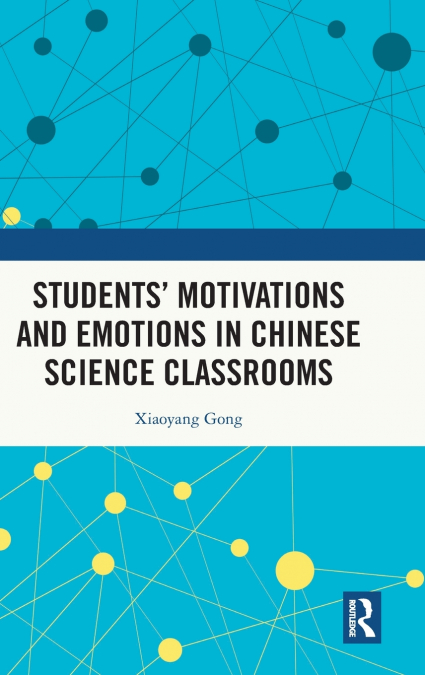 Students’ Motivations and Emotions in Chinese Science Classrooms