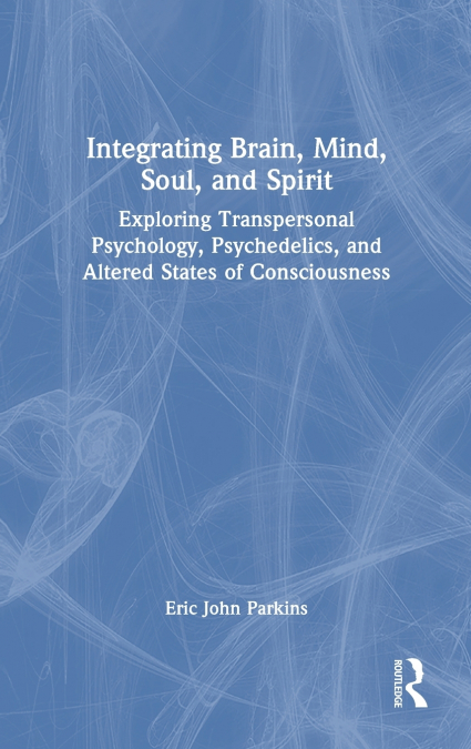 Integrating Brain, Mind, Soul, and Spirit
