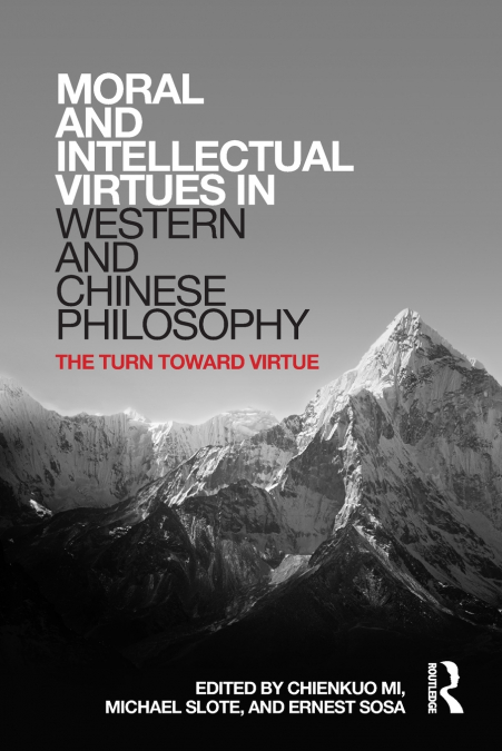 Moral and Intellectual Virtues in Western and Chinese Philosophy