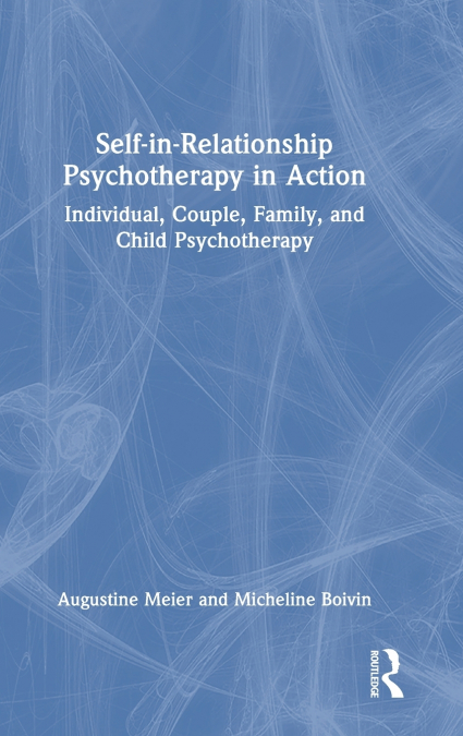 Self-in-Relationship Psychotherapy in Action