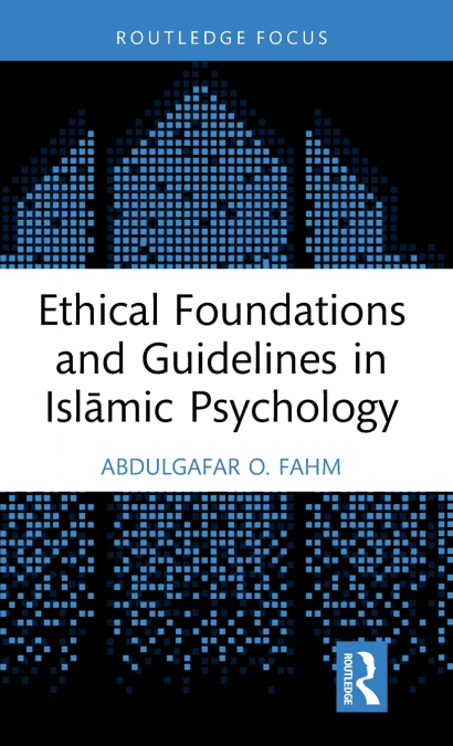 Ethical Foundations and Guidelines in Islāmic Psychology