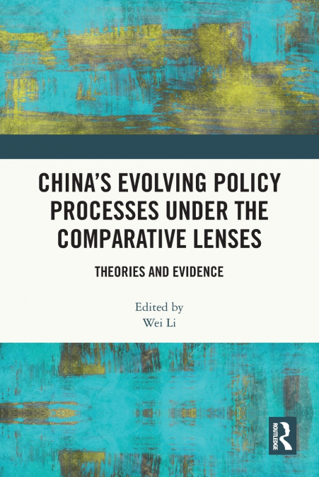 China’s Evolving Policy Processes under the Comparative Lenses