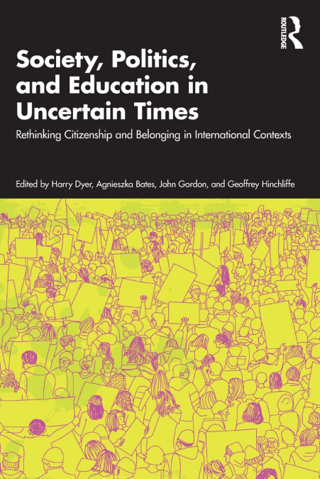 Society, Politics, and Education in Uncertain Times
