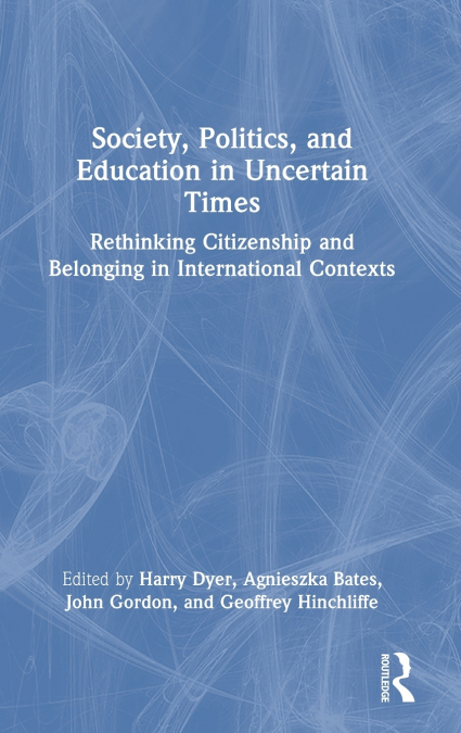 Society, Politics, and Education in Uncertain Times