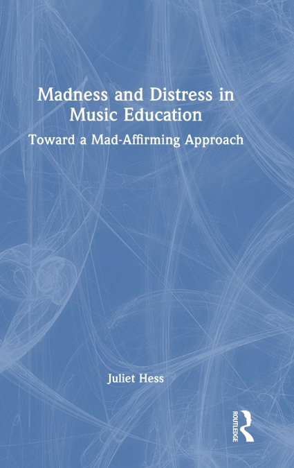 Madness and Distress in Music Education