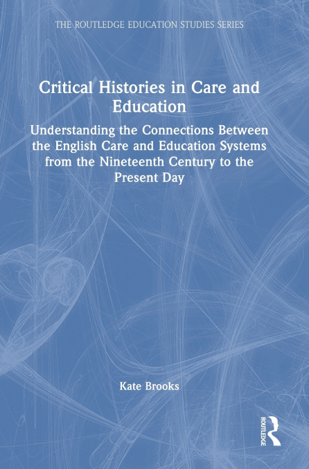 Critical Histories in Care and Education