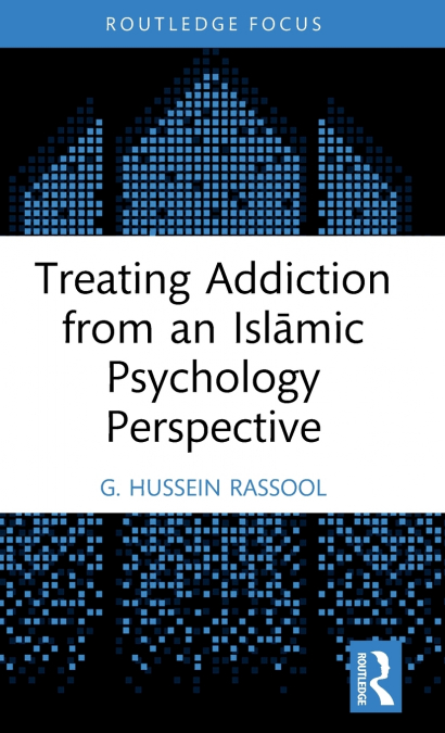 Treating Addiction from an Islāmic Psychology Perspective