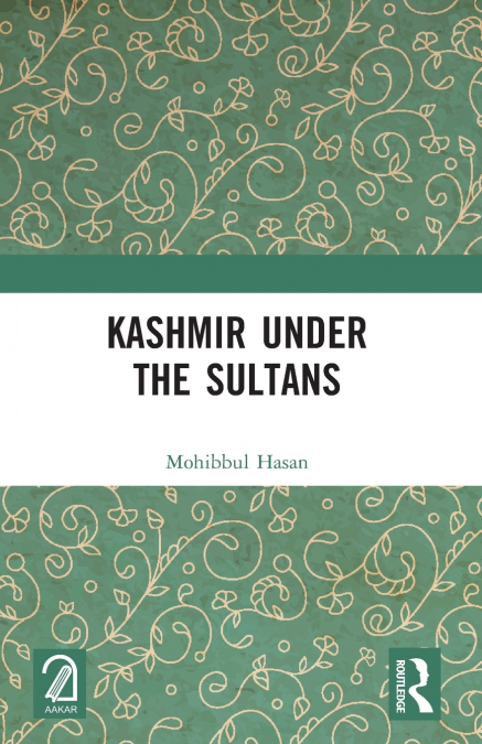 Kashmir Under the Sultans